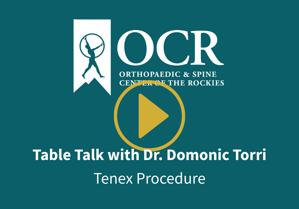 Title card for a video by the Orthopaedic & Spine Center of the Rockies, featuring "Table Talk with Dr. Domonic Torri" about the Tenex Procedure, with a play button in the center.